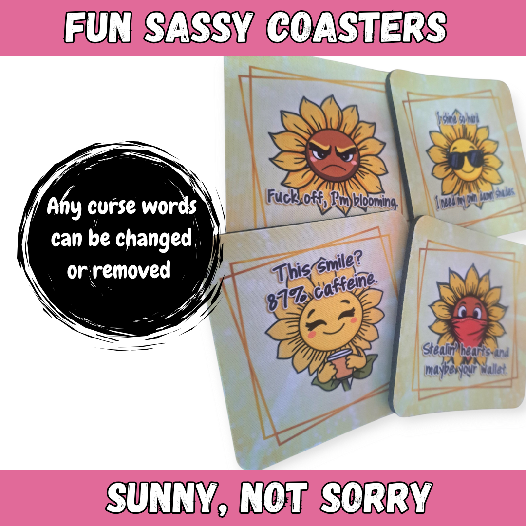 Funny Sunflower Coaster Set β Sunny, Not Sorry Collection β 4-Piece Sublimated Coasters β Sassy Floral Humor β Raunchy Plant Lover Gift β Neoprene Coasters